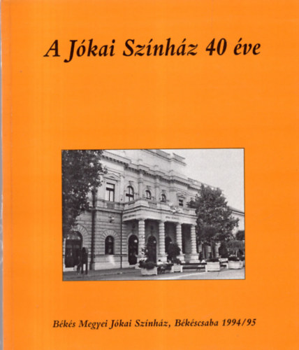 Muzslai Katalin  (szerk.) - A J�kai Sz�nh�z 40 �ve