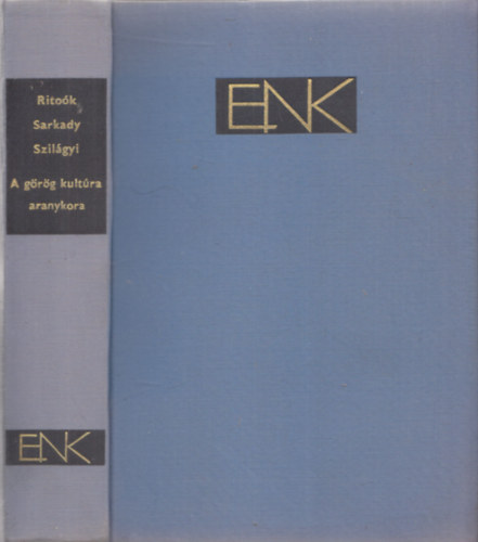 Rito�k, Sarkady Szil�gyi - A g�r�g kult�ra aranykora- Perikl�s sz�zada (Eur�pa nagy korszakai)