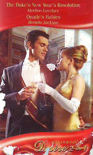 Merline Lovelace & Brenda Jackson - The Duke's New Year's Resolution & Quade's Babies