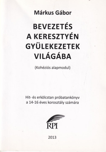 Márkus Gábor - Bevezetés a keresztyén gyülekezetek világába (Kohéziós alapmodul)