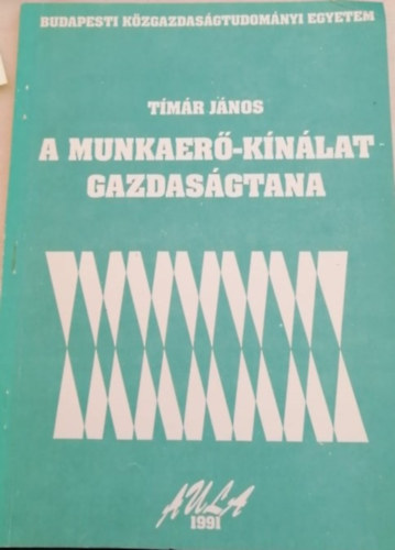 Tim�r J�nos - A munkaer�-k�n�lat gazdas�gtana