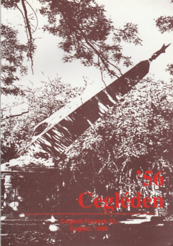 Kocsis Gyula szerk. - '56 Cegléden