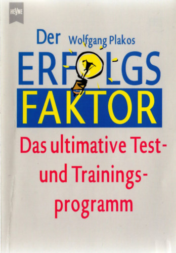 Wolfgang Plakos - Der Erfolgsfaktor (Das ultimative Test- und Trainingsprogramm)