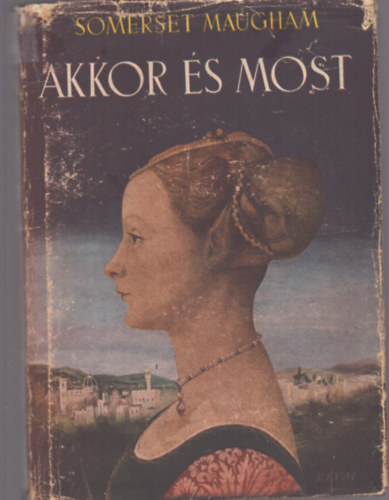 Sommerset Maugham - Akkor �s most (1. kiad�s)