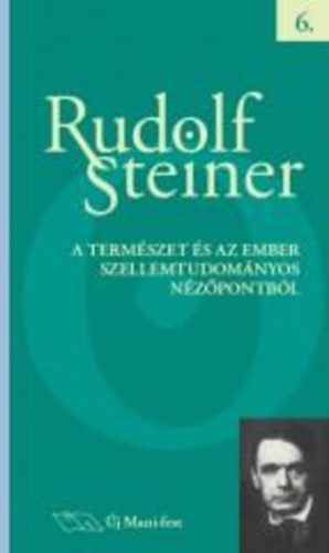 Rudolf Steiner - A természet és az ember szellemtudományos nézőpontból
