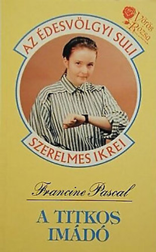 Francine Pascal - A titkos imádó