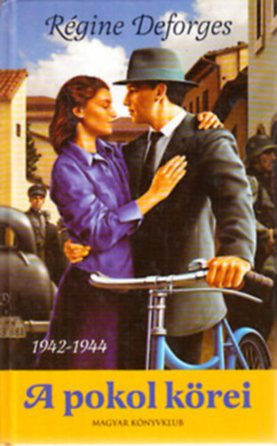 R�gine Deforges - 2 db. romantikus reg�ny (A pokol k�rei + Vel�nk mulat a S�t�n)