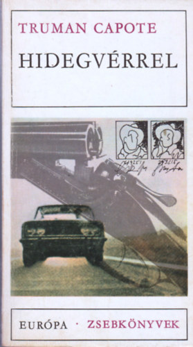 Truman Capote - Hidegvrrel - HITELES BESZMOL EGY TBBSZRS GYILKOSSGRL S KVETKEZMNYEIRL