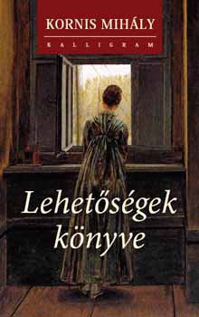 Kornis Mih�ly - Lehet�s�gek k�nyve