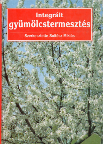 Soltsz Mikls szerkesztette - Integrlt gymlcstermeszts