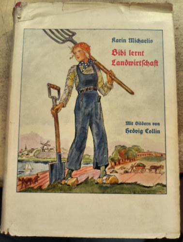 Karin Michaelis - Bibi lernt Landwirtschaft