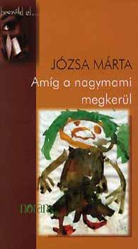 J�zsa M�rta - Am�g a nagymami megker�l