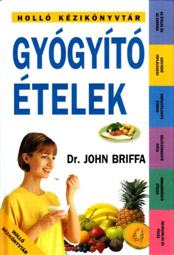 John dr. Briffa - Gyógyító ételek