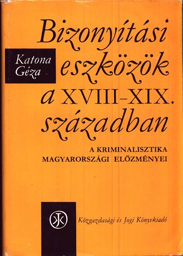 Katona Géza - Bizonyítási eszközök a XVIII-XIX. században