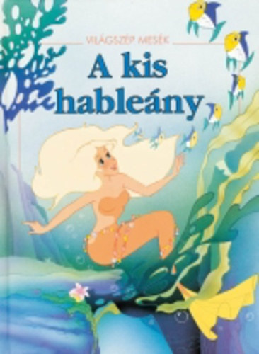 Sarkadi Pter - A kis hableny (Vilgszp mesk)