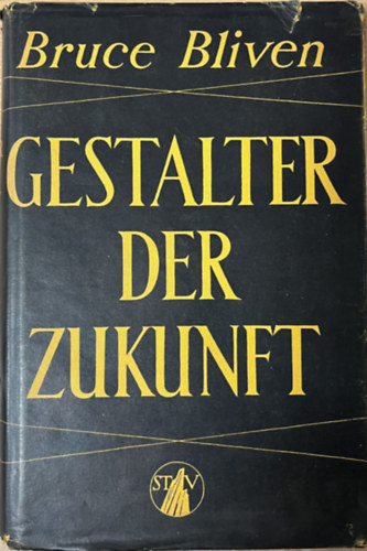 Bruce Bliven - Gestalter der Zukunft