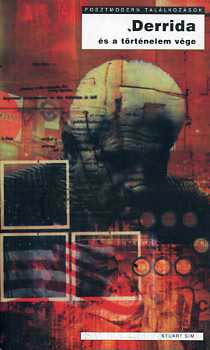 Stuart Sim - Derrida �s a t�rt�nelem v�ge