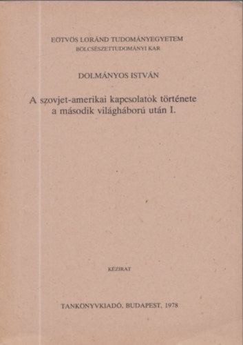 A szovjet-amerikai kapcsolatok trtnete a msodik vilghbor utn I-II.