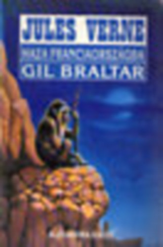 Verne Gyula - Haza, Franciaorsz�gba!-Gil Braltar