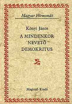 Libri Antikvár Könyv: A mindenkor nevető demokritus (Magyar Hírmondó)  (Kónyi János) - 1981, 840Ft