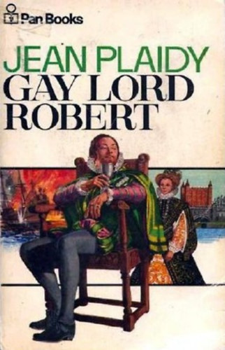 Jean Plaidy - Gay Lord Robert
