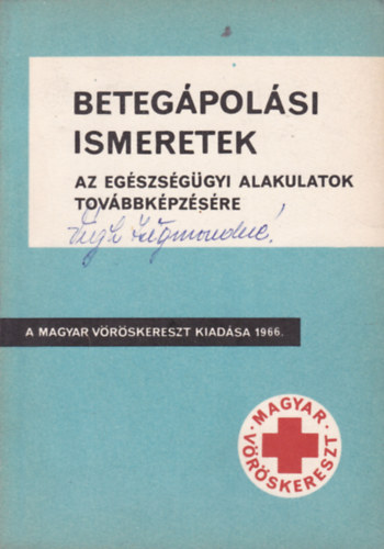 Beteg�pol�si ismeretek az eg�szs�g�gyi alakulatok tov�bbk�pz�s�re