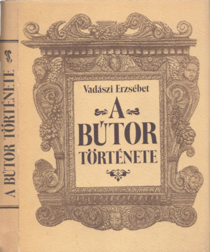 Vad�szi Erzs�bet - A b�tor t�rt�nete