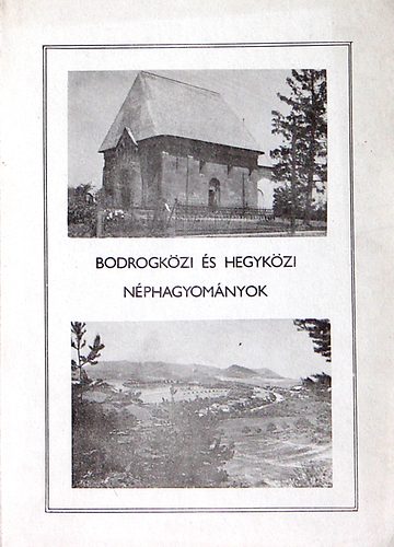 Bodrogk�zi �s hegyk�zi n�phagyom�nyok