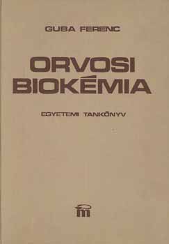 Guba Ferenc - Orvosi biok�mia