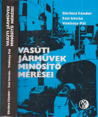 Sasi Istvn, Vadszy Pl Grbicz Sndor - Vasti jrmvek minst mrsei