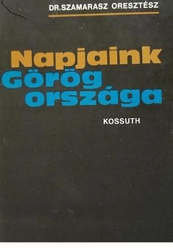 Dr. Szamarasz Oresztsz - Napjaink Grgorszga