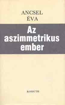 Ancsel va - Az aszimetrikus ember