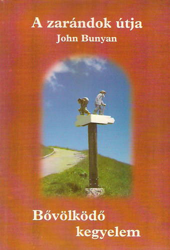 John Bunyan - A zarndok tja - Bvlkd kegyelem