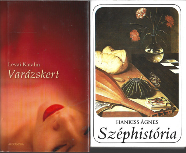 2 db k�nyv, L�vai Katalin: Var�zskert, Hankiss �gnes: Sz�phist�ria