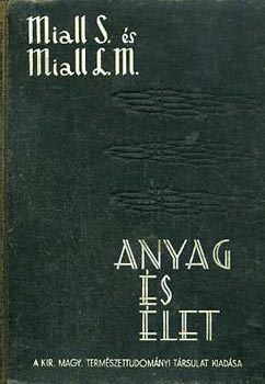 Stephen Miall; Laurence Mackenzie Miall - Anyag �s �let