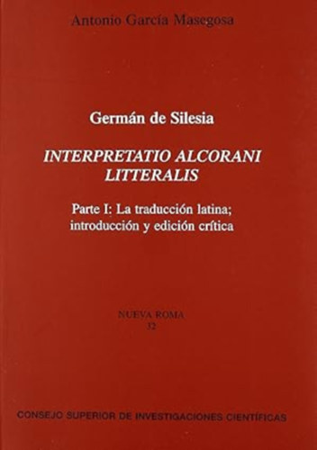 scar de la Cruz Palma Antonio Garca Masegosa - La traduccin latina del Corn atribuida al Patriarca de Constantinopla Cirilo Lcaris + Interpretatio Alcorani litteratis. Parte I.