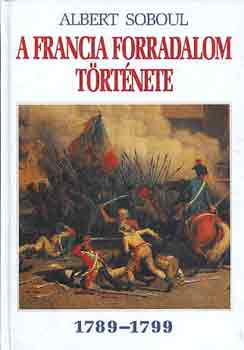 Albert Soboul - A francia forradalom t�rt�nete (1789-1799)