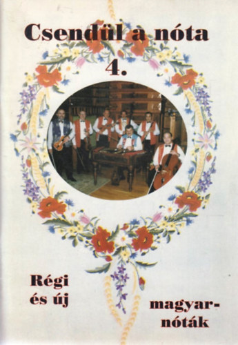 Csend�l a n�ta 4. - R�gi �s �ja magyarn�t�k