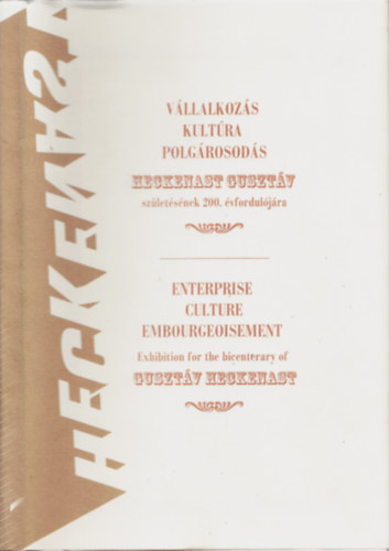 Lipták Dorottya - Vállalkozás, kultúra, polgárosodás - Heckenast Gusztáv születésének 200. évfordulójára