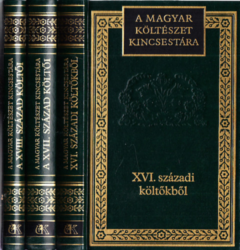 A Magyar Költészet Kincsestára (3db.): XVI. századi költőkből + A XVII. század költői + A XVIII. század költői