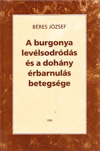 Bres Jzsef - A burgonya levlsorvads s dohny rbarnuls betegsge