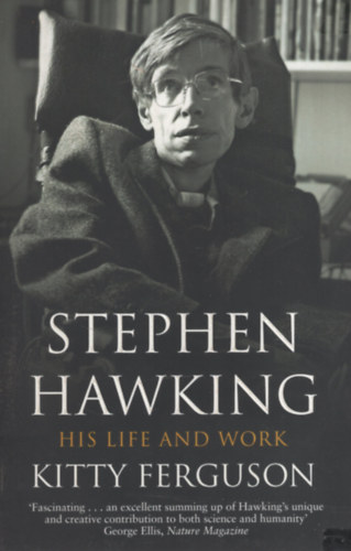 Kitty Ferguson - Stephen Hawking: His Life and Work