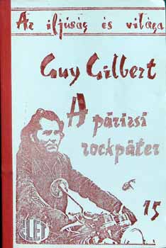 Guy Gilbert - A prizsi rockpter - Az ifjsg s vilga 15