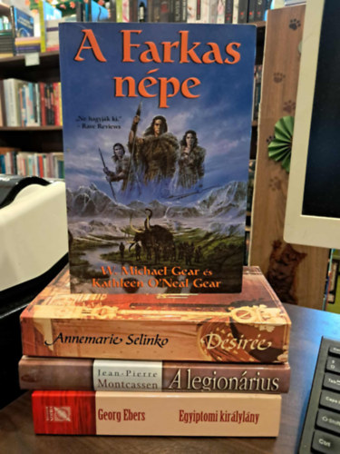 Annemarie Selinko, Jaen-Pierre Montcassen, Georg Ebers W. Michael Gear s Kathleen O'Neal Gear - 4 db-os trtnelmi regnyek KNYVMENT AJNLAT: A Farkas npe, Dsire, A legionrius, Egyiptomi kirlylny