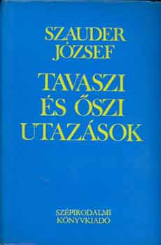 Szauder József - Tavaszi és őszi utazások