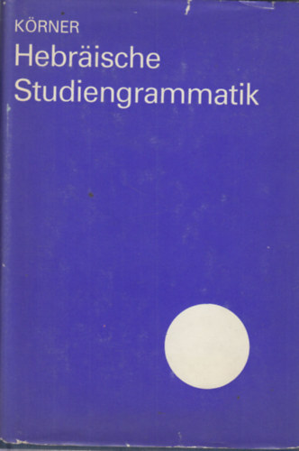 Jutta Krner - Hebrische Studiengrammatik (nmet nyelv hber nyelvknyv)