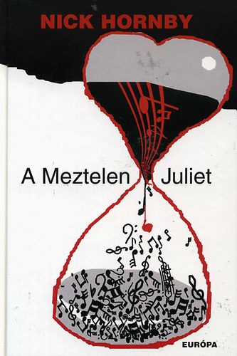 Nick Hornby - A Meztelen Juliet