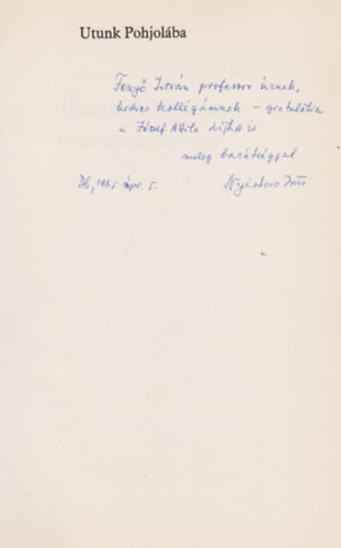 Utunk Pohjol�ba (Kalevala-kutat�sok Magyarorsz�gon) (Dedik�lt)