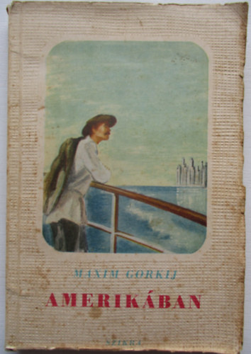 Gorkij Maxim - Amerik�ban