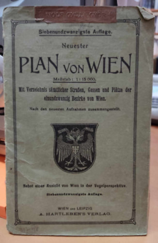 Wien - Plan von Wien: Mit Verzeichnis smtlicher Strassen, gassen und pltze der elnundzwanzig Bezirke von Wien